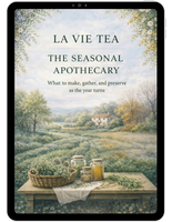 La Vie Tea — The Seasonal Apothecary E-Book